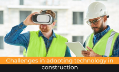 Challenges in adopting technology in construction