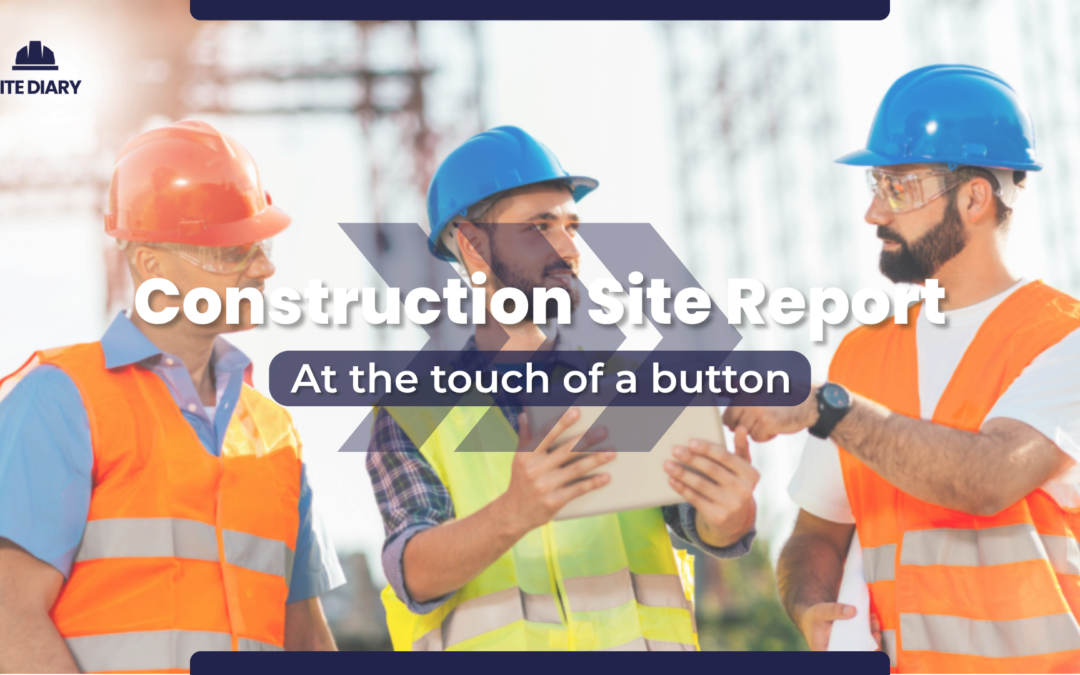 Construction Site Report: A Key Tool for Project Management
