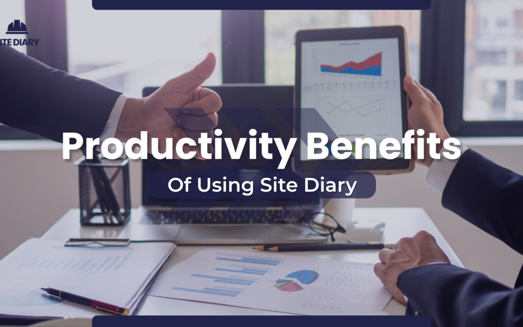 The productivity benefits of using Site Diary